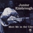 Kimbrough Junior- Meet Me In The City