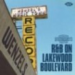 R&B On Lakewood Boulevard- DOWNEY Records Collection