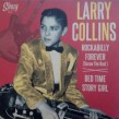 Larry Collins-(45RPM LTD) Rockabilly Forever/ Bed Time Story Gir