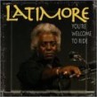 Latimore-You're Welcome To Ride