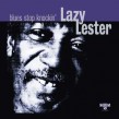 Lazy Lester- Blues Stop Knockin'