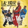 Lil Ed & Blues Imperials- Full Tilt
