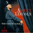 Lincoln Abbey- Who Used To Dance
