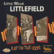 Littlefield Little Willie-Kat On The Keys