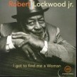 Lockwood Robert Jr- I Got To Find Me A Woman (USED)