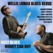 Lomax Willie And Blues Revue- Best Blues Money Can Buy