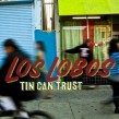 Los Lobos- Tin Can Trust