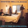 Mac Leod Doug- Aint The Blues Evil