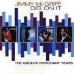 McGriff Jimmy- Dig On It: Groove Merchant Years