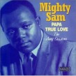 Mc Clain Mighty Sam- Papa True Love (60's classics)