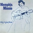 Memphis Minnie- Crazy Crying Blues