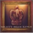 Mighty Blue Kings- Alive In The City