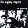 Mighty Reapers-(USED) You Gotta Reap