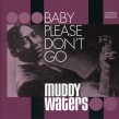 Waters Muddy-(2CDS) Baby Please Don't Go