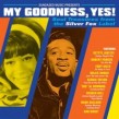 My Goodness Yes!-  Silver Fox Soul Collection