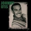 Otis Johnny The Essential Recordings