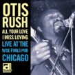 Rush Otis-Live At The Wise Fools Pub Chicago: All Your Love