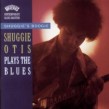 Otis Shuggie-Shuggies Boogie: Shuggie Otis Plays the Blues