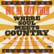 Out Of Left Field- Where Soul Meets Country