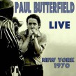 Butterfield Paul-(2CDS) LIVE New York 1970