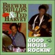Phillips Brewer & Ted Harvey-Good Houserockin