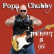 Popa Chubby- The Fight Is On