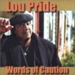 Pride Lou-Words Of Caution