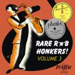 Rare R&B Honkers- Volume 3