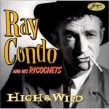 Condo Ray & The Ricochets- High & Wild