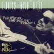 Louisiana Red- Winter And Summer Sessions