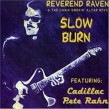 Reverend Raven & Chain Smokin Alter Boys- Slow Burn