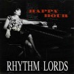 Rhythm Lords-(USED) Happy Hour