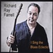 Farrell Richard Ray- I Sing The Blues Eclectic