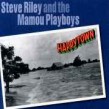 Riley Steve & Mamou Playboys<br>Happytown