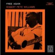 Williams Robert Pete- Free Again