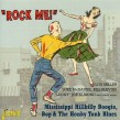 ROCK ME!- Mississippi Hillbilly Boogie & Bop