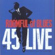 Roomful Of Blues- 45 Live