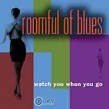 Roomful Of Blues- Watch You When You Go