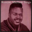 Shelton Roscoe- Sings