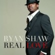 Shaw Ryan- REAL LOVE