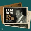 Dees Sam-It's Over 70's Songwriter Demos & Masters