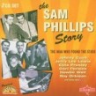 The Sam Phillips Story- (2cds)-Original SUN Recordings