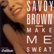 Savoy Brown- Make Me Sweat