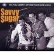 SAVVY SUGAR- (3CDS) The Pure Essence of WEST COAST Rock & Roll