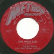 Sax Man Brown/Elmo James-(45 RPM)  Dumb Woman Blues/ Sax-Ony Boo