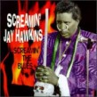 Hawkins Screaming Jay- Screamin The Blues