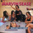 Sease Marvin- Who's Got The Power