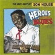 Son House- (USED) Heroes Of The Blues