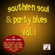 Southern Soul &  Party Blues- Volume 1
