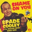 Cooley Spade- Shame On You! 25 unreleased trax